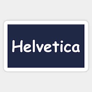 Helvatica (white) Magnet